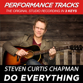 Steven Curtis Chapman - Do Everything (Performance Tracks) - EP