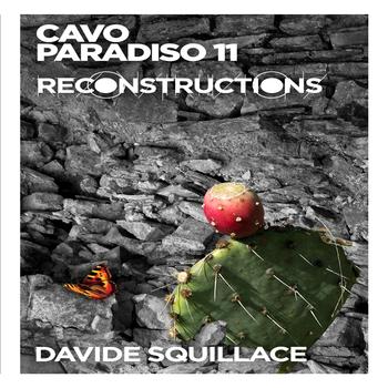 Various Artists - Cavo Paradiso 11 (Reconstructions Mixed By Davide Squillace)