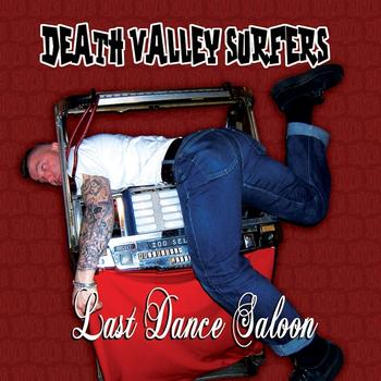 Death Valley Surfers - Last Dance Saloon