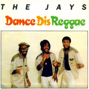 The Jays - Dance Dis Reggae