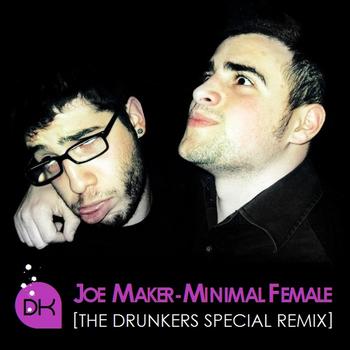 Joe Maker - Minimal Female (The Drunkers Special Remix)