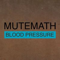 Mutemath - Blood Pressure/Odd Soul