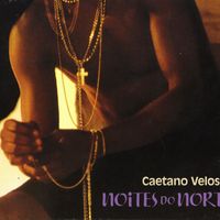 Caetano Veloso - Noites do Norte