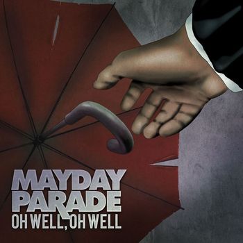 Mayday Parade - Oh Well, Oh Well - Single