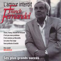 Franck Fernandel - Franck Fernandel, ses plus grands succès
