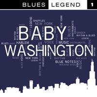Baby Washington - Blues Legend Vol. 1