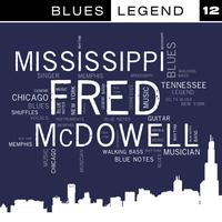 Mississippi Fred McDowell - Blues Legend Vol. 12