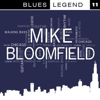 Mike Bloomfield - Blues Legends Vol. 11