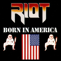 Riot - Born In America