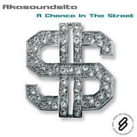 Akasoundsite - A Chance In The Street