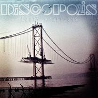 Discopolis - Lofty Ambitions
