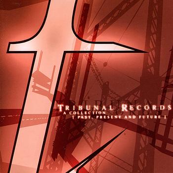Various Artists - Tribunal Records: A Collection - Past, Present, And Future