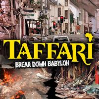 Taffari - Break Down Babylon