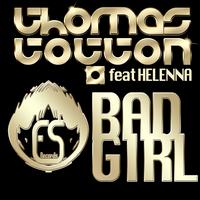 Thomas Totton - BAD GIRL Feat HELENNA