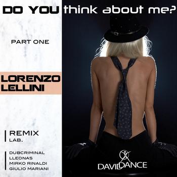 Lorenzo Lellini - DO YOU THINK ABOUT ME? Part One