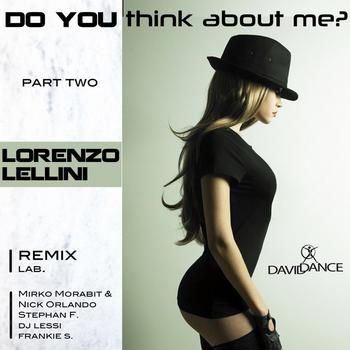 Lorenzo Lellini - DO YOU THINK ABOUT ME? Part Two
