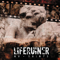 Liferuiner - No Saints