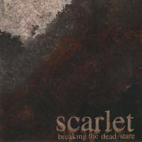 Scarlet - Breaking The Dead Stare