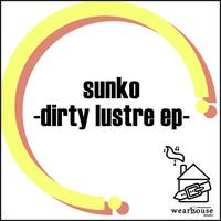 Sunko - Dirty Lusture EP