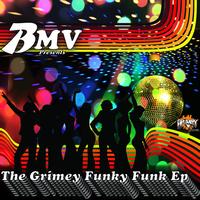 BMV - Grimey Funky Funk Ep