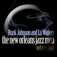 Bunk Johnson - New Orleans Jazz Men, Vol. 2