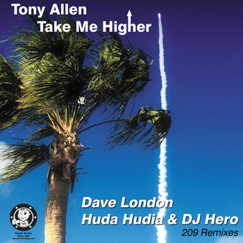 Tony Allen - Take Me Higher (209 Remixes)
