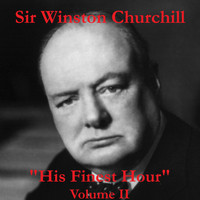 Sir Winston Churchill - His Finest Hour, Volume II