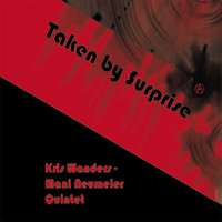 Kris Wanders Mani Neumeier Quintet - Taken by Surprise