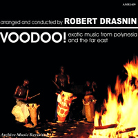 Robert Drasnin - Voodoo - Exotic Music from Polynesia and the Far East