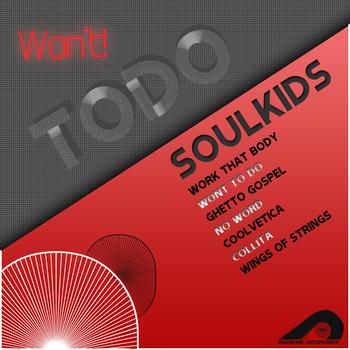 Soulkids - Wont To Do