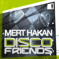 Mert Hakan - Disco Friends (Kurd Maverick Remix)