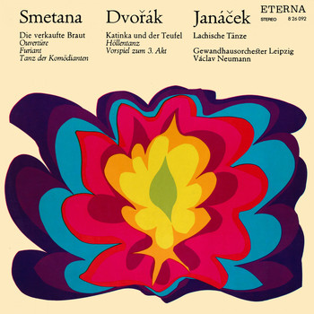 Gewandhausorchester Leipzig & Václav Neumann - Smetana: The Bartered Bride / Dvořák: Kate and the Devil / Janáček: Lachian Dances