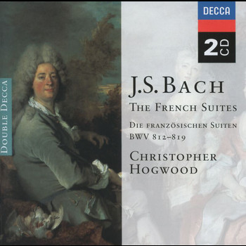 Christopher Hogwood - Bach, J.S.: The French Suites