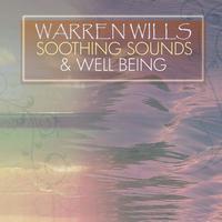 Warren Wills - Soothing Sounds & Well Being
