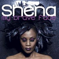 Shena - My Brave Face