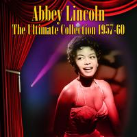 Abbey Lincoln - The Ultimate Collection 1957-60