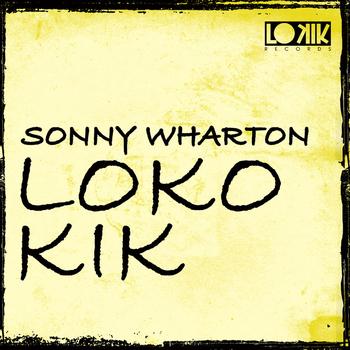 Sonny Wharton - Loko Kik