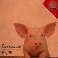 Einsauszwei - Pray Ep