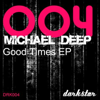 Michael Deep - Good Times