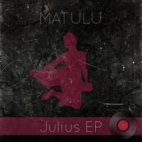 Matulu - Julius EP