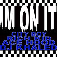 City Boy - I'm On It