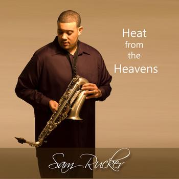 Sam Rucker - Heat From The Heavens