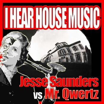 Jesse Saunders vs. Mr. Qwertz - I Hear House Music