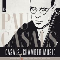 Pau Casals - Chamber Music