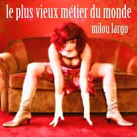 Milou Largo - Le Plus Vieux Métier Du Monde (Single)