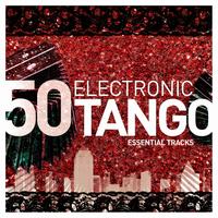 Various Artists - Electronic Tango Essentials