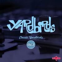 The Yardbirds - Classic Yardbirds Vol.3