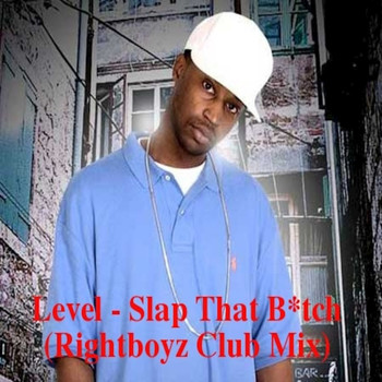 Level - Slap That Bitch (Rightboyz Club Mix)