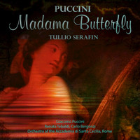 Tullio Serafin & Orchestra of the Accademia di Santa Cecilia, Rome - Serafin: Puccini - Madama Butterfly (Digitally Remastered)