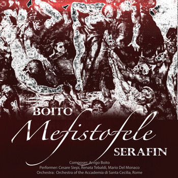 Tullio Serafin & Orchestra of the Accademia di Santa Cecilia, Rome - Serafin: Boito - Mefistofele (Digitally Remastered)